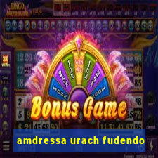 amdressa urach fudendo